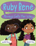 Cover Image for Ruby René Always Gets Her Way -- Ashley Iman, Hardcover