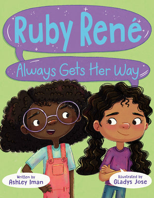 Cover Image for Ruby René Always Gets Her Way -- Ashley Iman, Hardcover
