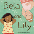 Cover Image for Bela and Lily -- Natasha Khan Kazi, Hardcover