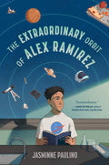Cover Image for The Extraordinary Orbit of Alex Ramirez -- Jasminne Paulino, Paperback
