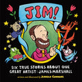 Cover Image for Jim!: Six True Stories about One Great Artist: James Marshall -- Jerrold Connors, Hardcover