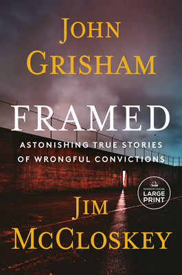 Cover Image for Framed: Astonishing True Stories of Wrongful Convictions -- John Grisham, Paperback