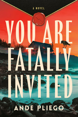 Cover Image for You Are Fatally Invited -- Ande Pliego, Hardcover