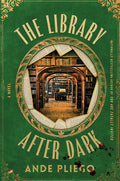 Cover Image for The Library After Dark -- Ande Pliego, Hardcover