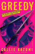 Cover Image for Greedy -- Callie Kazumi, Hardcover
