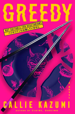 Cover Image for Greedy -- Callie Kazumi, Hardcover