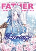 Cover Image for Father, I Don't Want This Marriage, Volume 1 -- Hong Heesu, Paperback