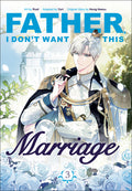 Cover Image for Father, I Don't Want This Marriage, Volume 3 -- Hong Heesu, Paperback