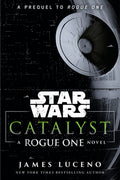Cover Image for Catalyst: A Rogue One Novel -- James Luceno, Paperback