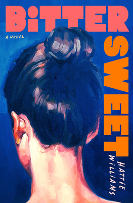 Cover Image for Bitter Sweet -- Hattie Williams, Hardcover