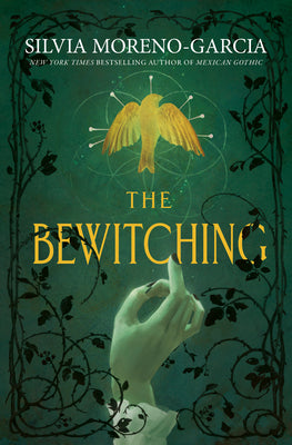 Cover Image for The Bewitching -- Silvia Moreno-Garcia, Hardcover