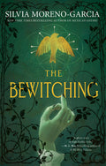 Cover Image for The Bewitching -- Silvia Moreno-Garcia, Paperback