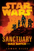 Cover Image for Star Wars: Sanctuary (a Bad Batch Novel) -- Lamar Giles, Paperback
