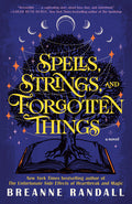 Cover Image for Spells, Strings, and Forgotten Things -- Breanne Randall, Paperback