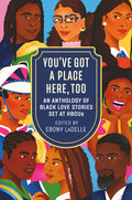 Cover Image for You've Got a Place Here, Too: An Anthology of Black Love Stories Set at Hbcus -- Ebony Ladelle, Hardcover