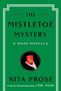 Cover Image for The Mistletoe Mystery: A Maid Novella -- Nita Prose, Hardcover