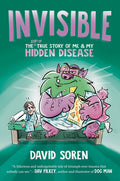 Cover Image for Invisible: The (Sort Of) True Story of Me and My Hidden Disease -- David Soren, Hardcover