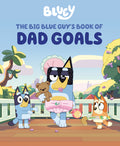Cover Image for Bluey: The Big Blue Guy's Book of Dad Goals -- Penguin Young Readers Licenses, Hardcover
