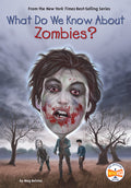 Cover Image for What Do We Know About Zombies? -- Meg Belviso, Paperback