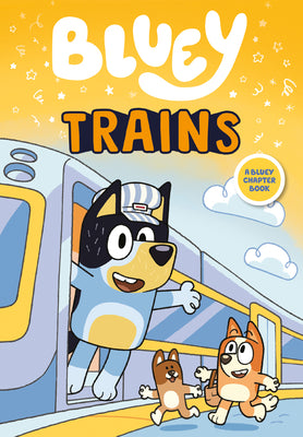 Cover Image for Bluey: Trains -- Penguin Young Readers Licenses, Paperback