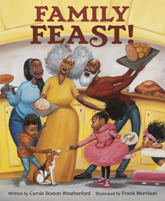 Cover Image for Family Feast! -- Carole Boston Weatherford, Hardcover