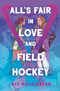 Cover Image for All's Fair in Love and Field Hockey -- Kit Rosewater, Paperback