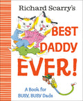 Cover Image for Richard Scarry's Best Daddy Ever!: A Book for Busy, Busy Dads -- Richard Scarry, Hardcover