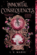 Cover Image for Immortal Consequences: A Good Morning America YA Book Club Pick -- I. V. Marie, Paperback