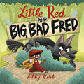 Cover Image for Little Red and Big, Bad Fred -- Ashley Belote, Hardcover