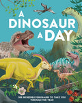 Cover Image for A Dinosaur a Day: 365 Incredible Dinosaurs to Take You Through the Year -- Miranda Smith, Hardcover