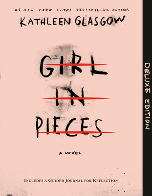 Cover Image for Girl in Pieces Deluxe Edition: Includes a Guided Journal for Reflection -- Kathleen Glasgow, Paperback