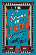 Cover Image for The Game Is Murder -- Hazell Ward, Hardcover