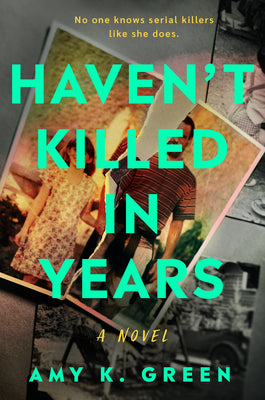 Cover Image for Haven't Killed in Years -- Amy K. Green, Hardcover