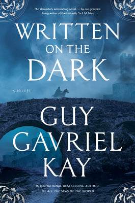Cover Image for Written on the Dark -- Guy Gavriel Kay, Hardcover