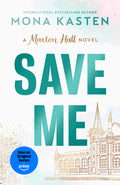 Cover Image for Save Me -- Mona Kasten, Paperback