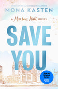 Cover Image for Save You -- Mona Kasten, Paperback