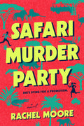 Cover Image for Safari Murder Party -- Rachel Moore, Hardcover