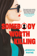 Cover Image for Somebody Worth Killing -- Jessica Payne, Hardcover