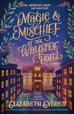 Cover Image for Magic and Mischief at the Wayside Hotel -- Elizabeth Everett, Paperback