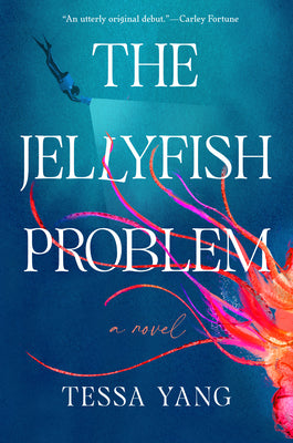 Cover Image for The Jellyfish Problem -- Tessa Yang, Hardcover