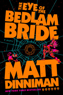 Cover Image for The Eye of the Bedlam Bride -- Matt Dinniman, Hardcover