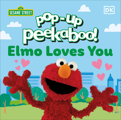 Cover Image for Pop-Up Peekaboo! Sesame Street Elmo Loves You -- DK, Board Books