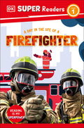 Cover Image for DK Super Readers Level 1 a Day in the Life of a Firefighter -- DK, Paperback
