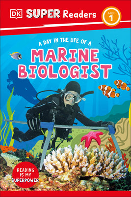 Cover Image for DK Super Readers Level 1 a Day in the Life of a Marine Biologist -- DK, Hardcover