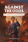 Cover Image for Against the Odds: San Francisco Earthquake 1906 -- DK, Paperback