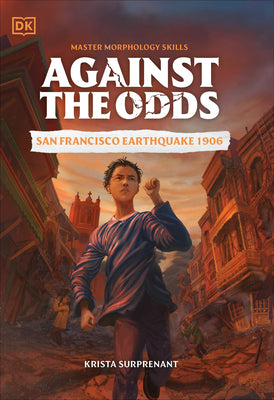Cover Image for Against the Odds: San Francisco Earthquake 1906 -- DK, Hardcover