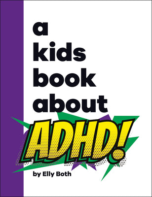 Cover Image for A Kids Book about ADHD -- Elly Both, Hardcover