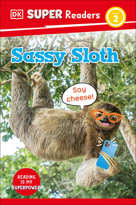 Cover Image for DK Super Readers Level 2 Sassy Sloth -- DK, Hardcover