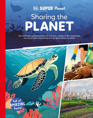 Cover Image for DK Super Planet Sharing the Planet -- Dk, Hardcover
