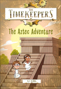 Cover Image for The Timekeepers: The Aztec Adventure -- SJ King, Hardcover